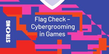 Zwei Flaggen mit den Aufschriften 'FLAG' und 'CHECK' über einem Schild mit einem stilisierten Schild. Darunter steht der Text 'Flag Check – Cybergrooming in Games'. Im Hintergrund ein abstraktes, buntes Muster in Blau, Pink und Orange. Das Logo 'STRONG' ist in der unteren linken Ecke zu sehen.