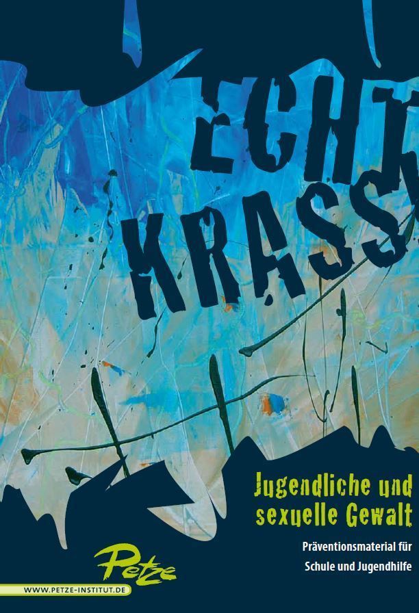 Titelbild zu  Broschüre vom Petze-Institut für Gewaltprävention ECHT KRASS! Unterrichtsmaterialien: Jugendliche und sexuelle Gewalt. Ab der 7.Klasse