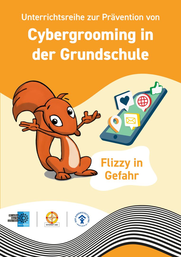 Plakat zur Prävention von Cybergrooming in der Grundschule: Ein Eichhörnchen-Charakter zeigt auf ein Smartphone mit Social-Media-Symbolen. Text: 'Unterrichtsreihe zur Prävention von Cybergrooming in der Grundschule' und 'Flizzy in Gefahr'. Logos von Polizei, INTERNET-ABC und Kinderschutzbund.