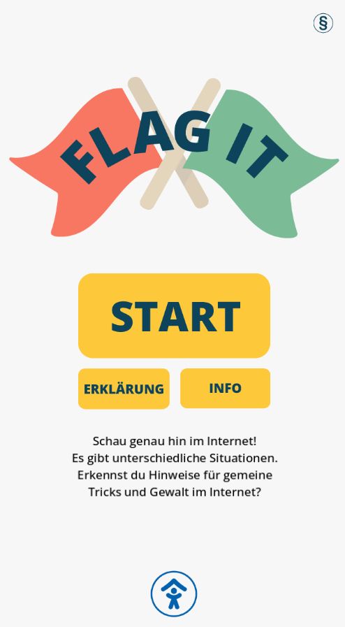 Flag It – Startbildschirm der App mit zwei gekreuzten Flaggen (orange und grün) und dem Text 'FLAG IT'. Darunter befinden sich die Buttons 'START', 'ERKlÄRUNG' und 'INFO'. Der Text darunter lautet: 'Schau genau hin im Internet! Es gibt unterschiedliche Situationen. Erkennst du Hinweise für gemeinsame Tricks und Gewalt im Internet?